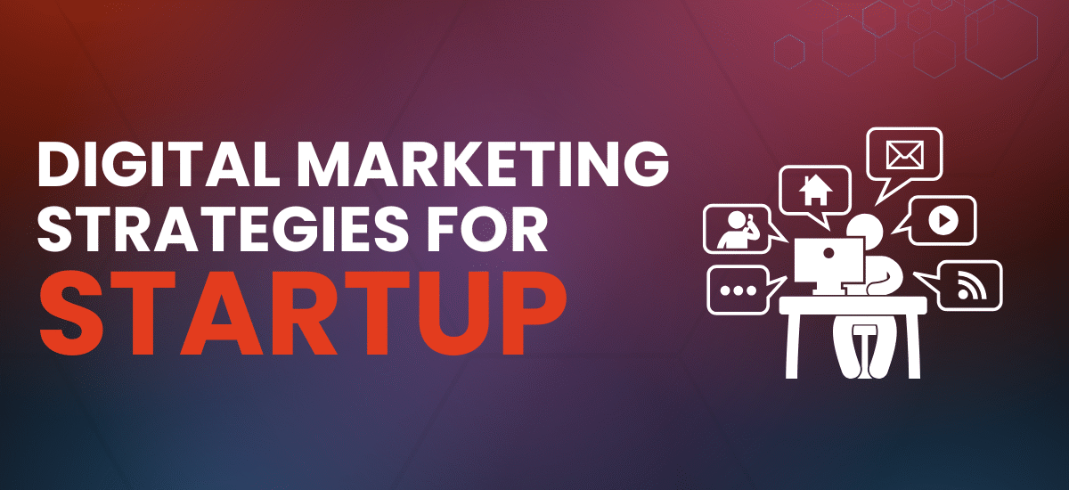 Why Every Startup Needs Digital Marketing in 2025
